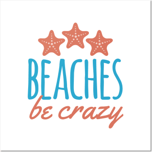 Beaches Be Crazy Pun Posters and Art